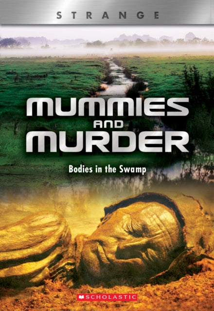 Mummies and Murder (X Books: Strange) - Bodies in the Swamp