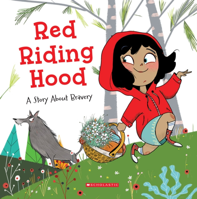 Red Riding Hood: A Story About Bravery (Tales to Grow By)