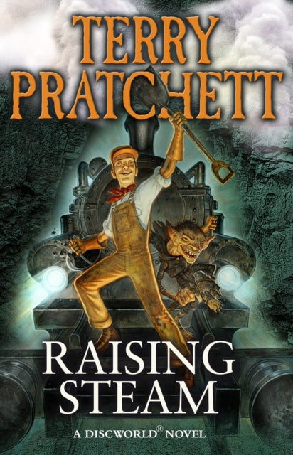 Raising Steam: (Discworld Novel 40)