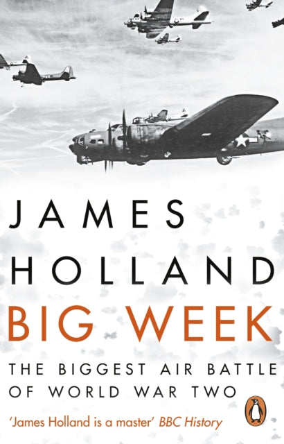 Big Week - The Biggest Air Battle of World War Two
