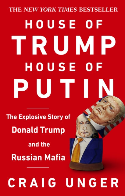 House of Trump, House of Putin - The Untold Story of Donald Trump and the Russian Mafia