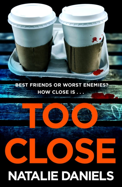 Too Close - A new kind of thriller with a shocking twist