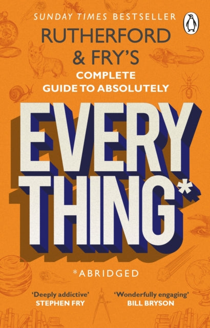 Rutherford and Fry's Complete Guide to Absolutely Everything (Abridged) - new from the stars of BBC Radio 4