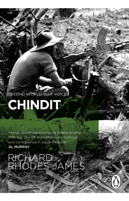 Chindit - The inside story of one of World War Two's most dramatic behind-the-lines operations