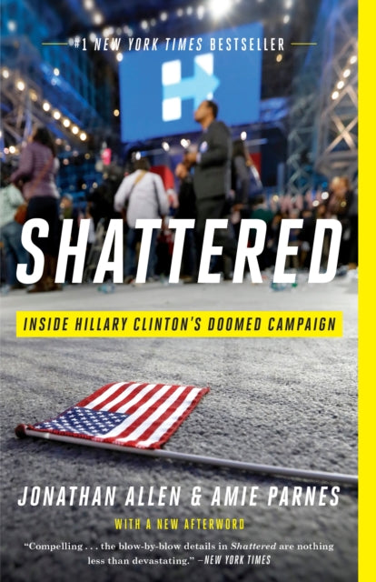 Shattered - Inside Hillary Clinton's Doomed Campaign