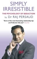 Simply Irresistible: The Psychology Of Seduction - How To Catch And Keep Your Perfect Partner