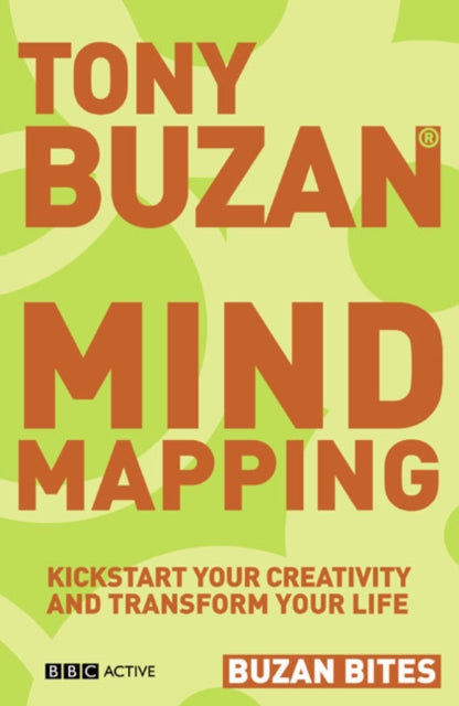 Buzan Bites: Mind Mapping: Kickstart your creativity and transform your life