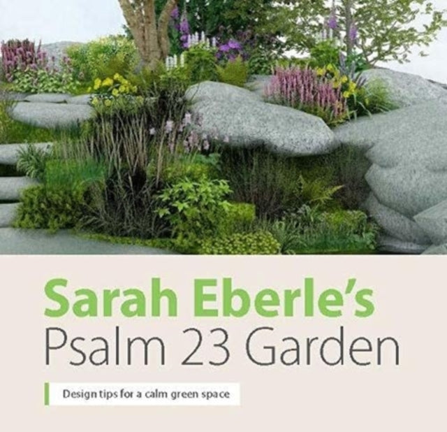 Sarah Eberle's Psalm 23 Garden - Design tips for a calm green space