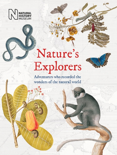 Nature's Explorers - Adventurers who recorded the wonder of the natural world