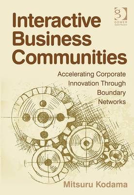Interactive Business Communities: Accelerating Corporate Innovation Through Boundary Networks