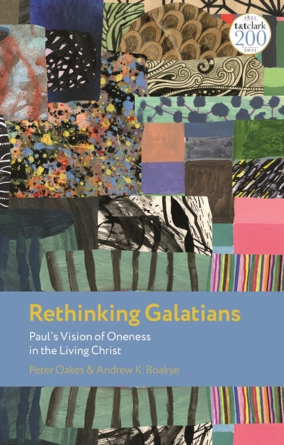 Rethinking Galatians - Paul's Vision of Oneness in the Living Christ