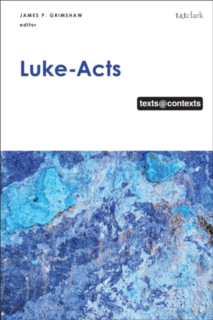 Luke-Acts: Texts@Contexts