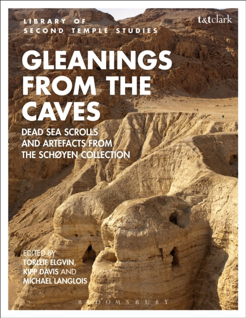 Gleanings from the Caves - Dead Sea Scrolls and Artefacts from the Schoyen Collection