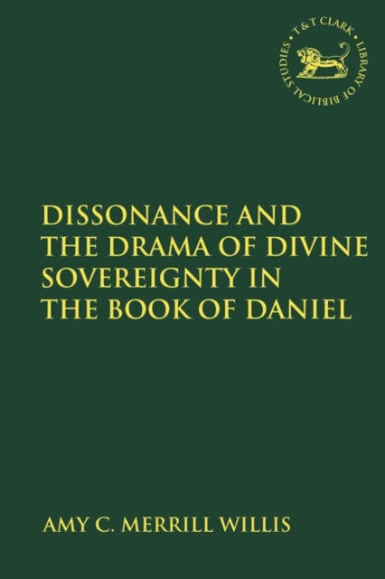 Dissonance and the Drama of Divine Sovereignty in the Book of Daniel