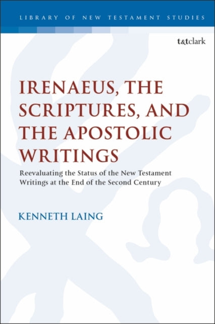 Irenaeus, the Scriptures, and the Apostolic Writings