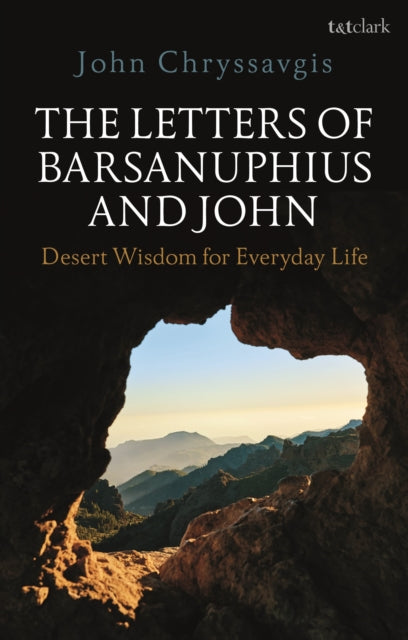 The Letters of Barsanuphius and John - Desert Wisdom for Everyday Life