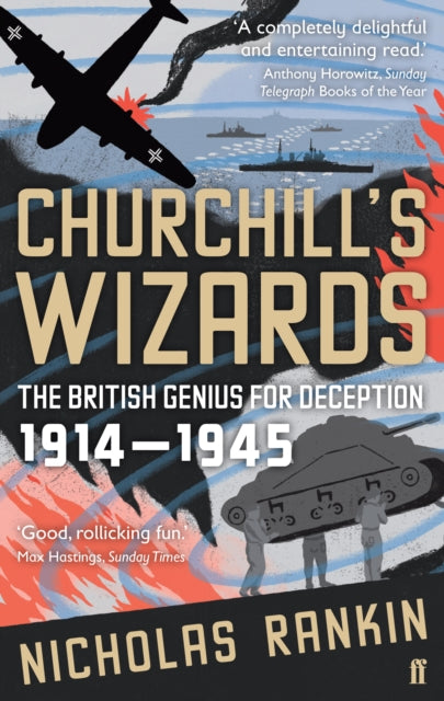 Churchill'S Wizards: The British Genius for Deception 1914-1945