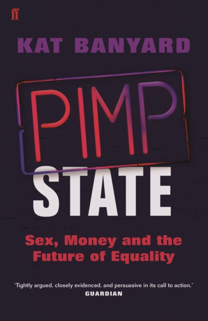 Pimp State: Sex, Money and the Future of Equality