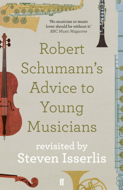 Robert Schumann's Advice to Young Musicians - Revisited by Steven Isserlis