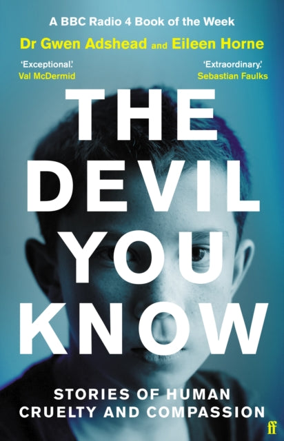 The Devil You Know - Stories of Human Cruelty and Compassion