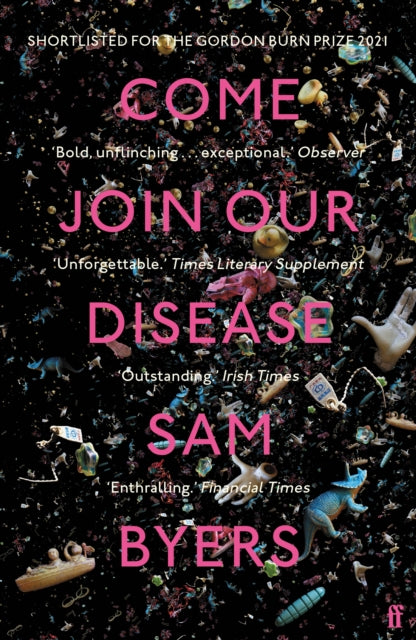 Come Join Our Disease - Shortlisted for The Gordon Burn Prize 2021