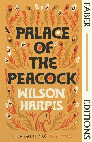 Palace of the Peacock (Faber Editions) - 'A masterpiece' - Monique Roffey