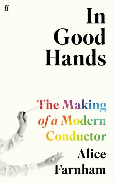 In Good Hands - The Making of a Modern Conductor