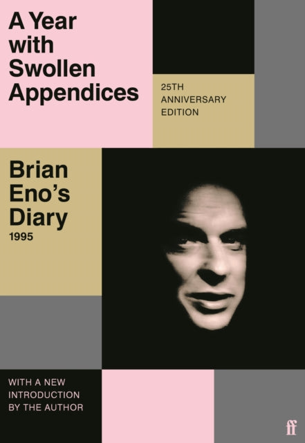 A Year with Swollen Appendices - Brian Eno's Diary