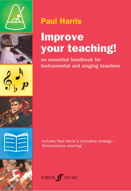 Improve Your Teaching!: An Essential Handbook for Instrumental and Singing Teachers