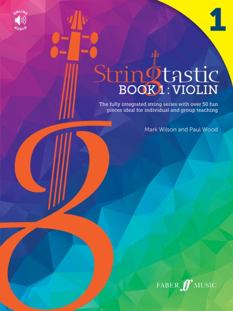 Stringtastic Book 1: Violin - The integrated string series with over 50 fun pieces ideal for individual and group teaching