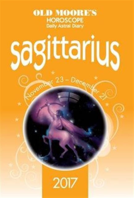 Old Moore's 2017 Astral Diaries Sagittarius