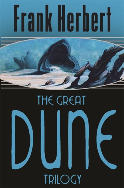 The Great Dune Trilogy - Dune, Dune Messiah, Children of Dune