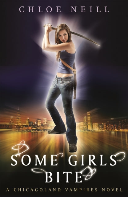Some Girls Bite: A Chicagoland Vampires Novel, Book 1