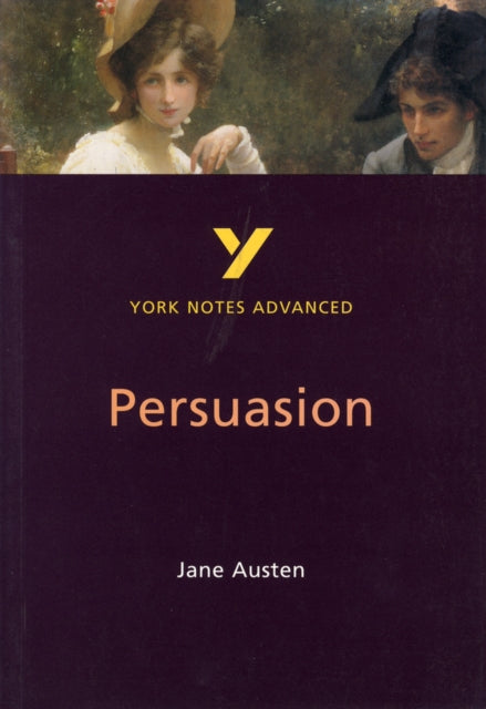 Persuasion: York Notes Advanced - everything you need to study and prepare for the 2025 and 2026 exams