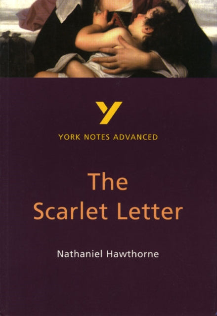 Scarlet Letter: York Notes Advanced - everything you need to study and prepare for the 2025 and 2026 exams