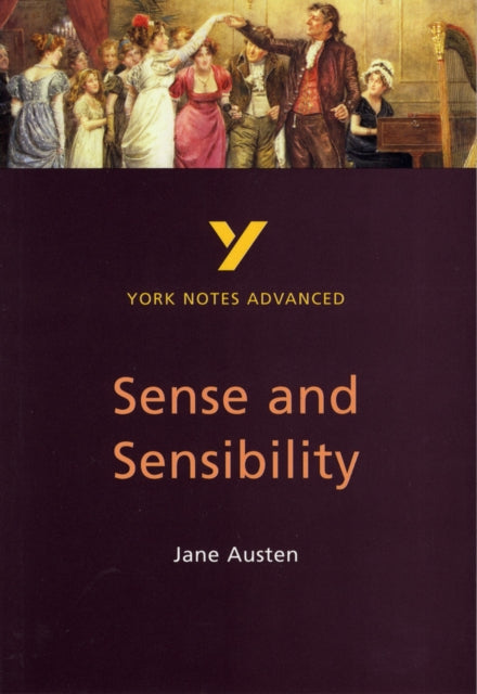 Sense and Sensibility: York Notes Advanced - everything you need to study and prepare for the 2025 and 2026 exams