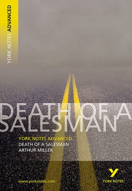 Death of a Salesman: York Notes Advanced - everything you need to study and prepare for the 2025 and 2026 exams