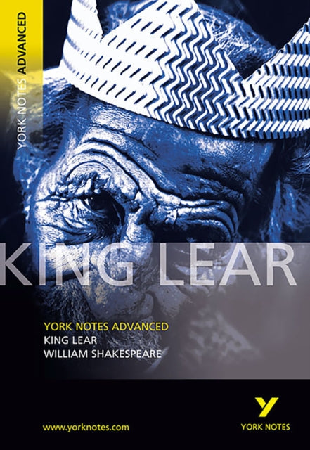 King Lear: York Notes Advanced - everything you need to study and prepare for the 2025 and 2026 exams