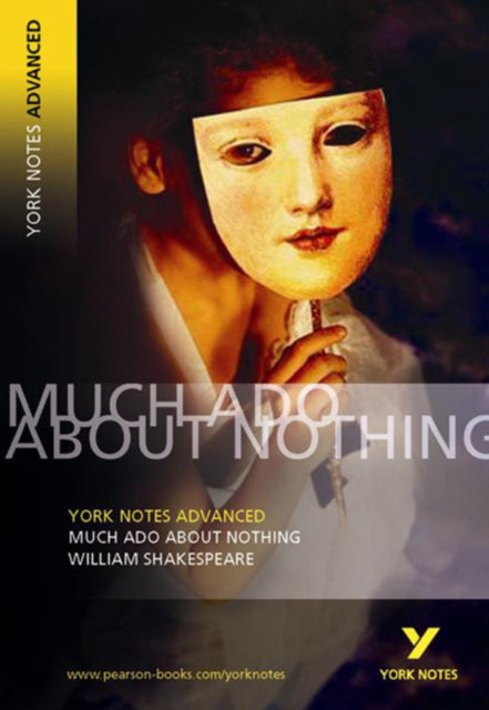 Much Ado About Nothing: York Notes Advanced - everything you need to study and prepare for the 2025 and 2026 exams