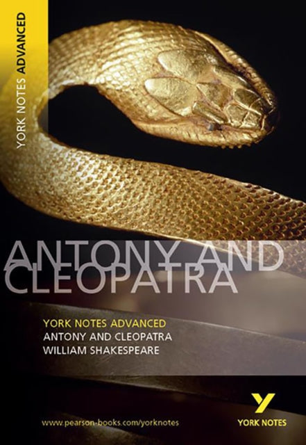 Antony and Cleopatra: York Notes Advanced - everything you need to study and prepare for the 2025 and 2026 exams