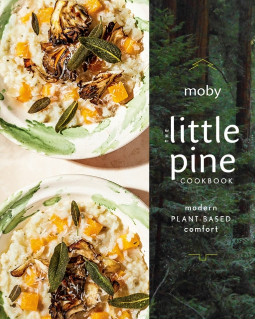 The Little Pine Cookbook - Modern Plant-Based Comfort