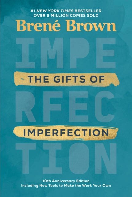The Gifts of Imperfection: 10th Anniversary Edition - Features a new foreword and brand-new tools