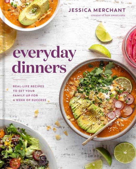Everyday Dinners - Real Life Recipes to Set Your Family Up for a Week of Success