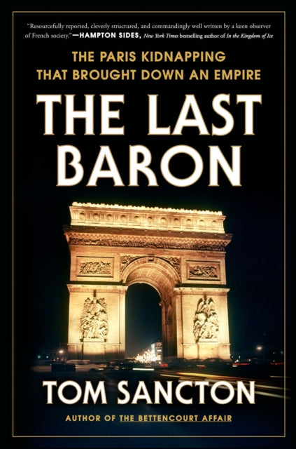 The Last Baron - The Paris Kidnapping That Brought Down an Empire