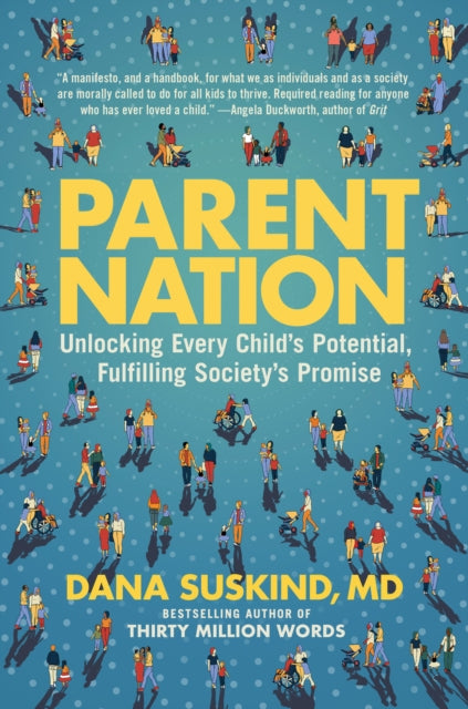 Parent Nation - Unlocking Every Child's Potential, Fulfilling Society's Promise