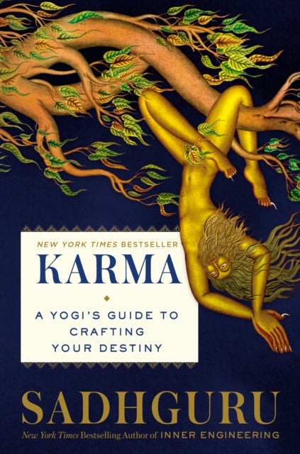 Karma - A Yogi's Guide to Creating Your Own Destiny