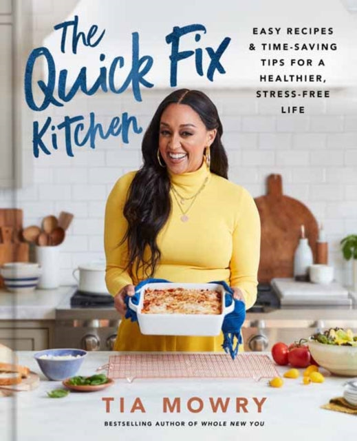 The Quick Fix Kitchen - Easy Recipes and Time-Saving Tips for a Healthier, Stress-Free Life