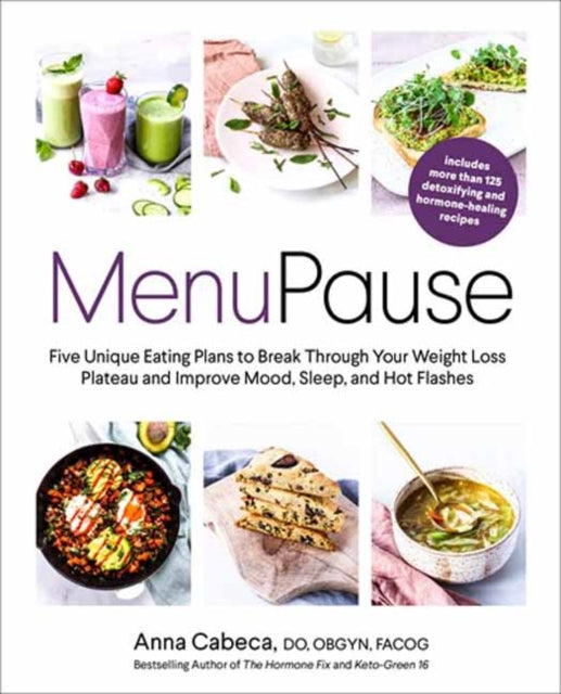 MenuPause - Five Unique Eating Plans to Break Through Your Weight Loss Plateau and Improve Mood, Sleep, and Hot Flashes