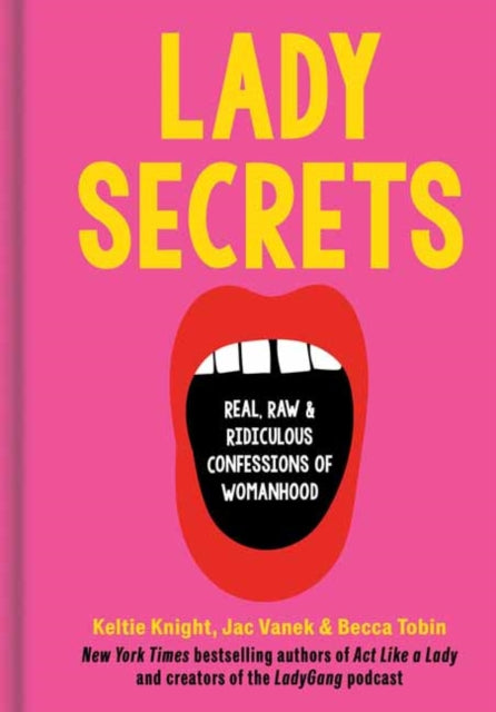 Lady Secrets - Real, Raw, and Ridiculous Confessions of Womanhood