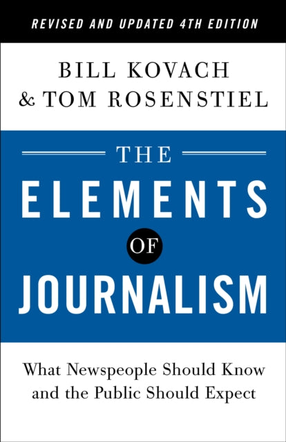 Elements of Journalism, Revised and Updated 4th Edition